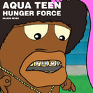 Aqua Teen Hunger Force: The Last One Forever and Ever